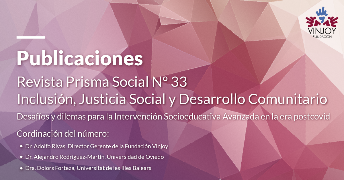 Inclusión, Justicia Social y Desarrollo Comunitario. Desafíos y dilemas  para la Intervención Socioeducativa Avanzada en la era postcovid - Vinjoy